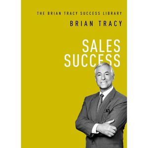 Sales Success -- Brian Tracy